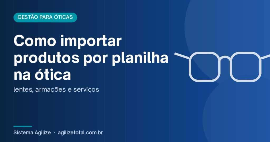 Capa do artigo "Como importar produtos por planilha na ótica", com ilustração de óculos sobre fundo azul
