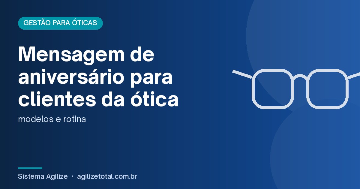 Read more about the article Mensagem de aniversário para clientes da ótica: modelos e rotina
