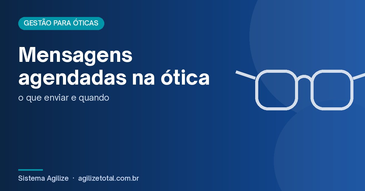 Read more about the article Mensagens agendadas na ótica: o que enviar e quando