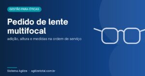 Read more about the article Pedido de lente multifocal: adição, altura e medidas na ordem de serviço