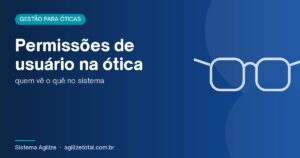 Read more about the article Permissões de usuário na ótica: quem vê o quê no sistema